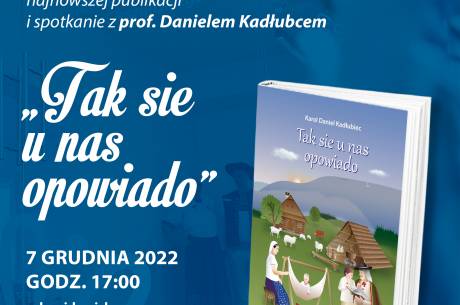 Tak sie u nas opowiado / promocja najnowszej publikacji oraz spotkanie z prof. Danielem Kadłubcem